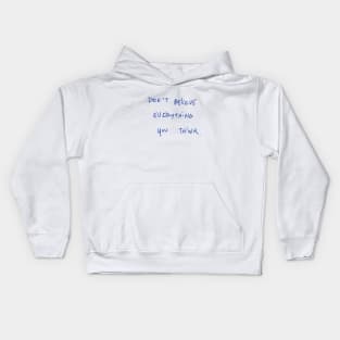 Don’t Believe Everything You Think. Kids Hoodie